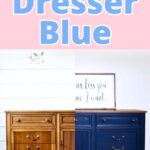 Split image of a dresser before (brown wood) and after (painted blue) with text Painting a Dresser Blue.