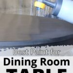 A hand spray paints a round table; text reads Best Paint for Dining Room Table.