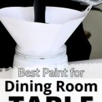 Hand pours black paint through a paper funnel into a jar; text reads Best Paint for Dining Room Table.