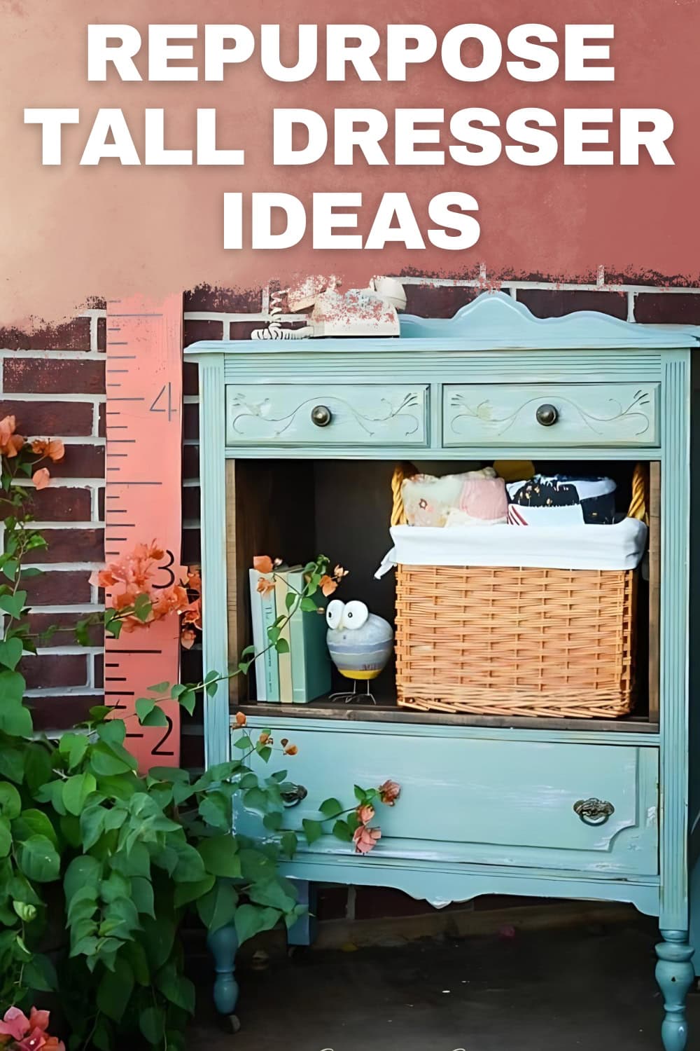Repurpose Tall Dresser Ideas