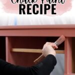 A person painting a pink cabinet with a brush; text reads Homemade Chalk Paint Recipe.