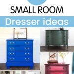 Collage of colorful dressers with text: 20+ Small Room Dresser Ideas at the top.