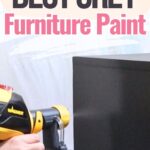 A person uses a yellow paint sprayer to paint a black piece of furniture grey; text reads Best Grey Furniture Paint.