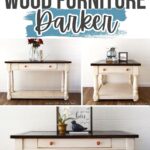 Collage showing how to stain wood furniture darker, featuring a two-tone wood table with dark top and light base.