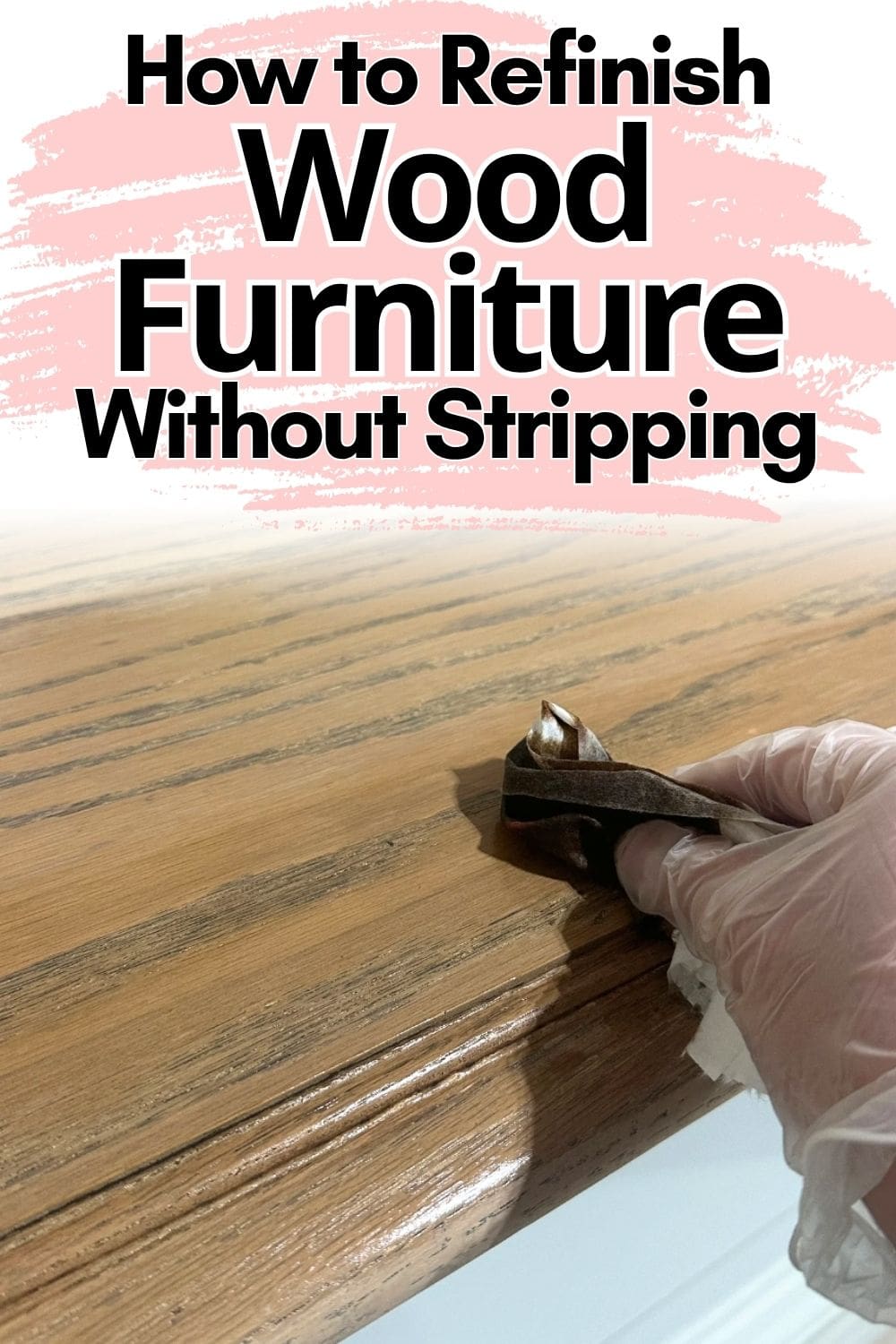 How to Refinish Wood Furniture Without Stripping