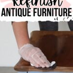 Gloved hand refinishing a blue antique furniture piece; text reads How to Refinish Antique Furniture.