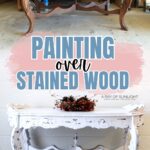A stained wood table before and after being painted white, with text Painting over stained wood.