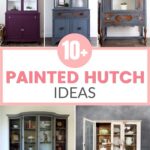 Collage of five painted hutches in various colors with text reading “10+ Painted Hutch Ideas.”.