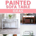 Collage of five painted sofa tables in various styles and colors, with bold text reading 10+ Painted Sofa Table Ideas.