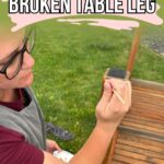 Person painting glue on a broken wooden table leg outdoors, with text How to fix a broken table leg.