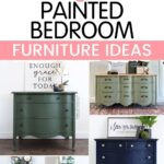 Collage of painted bedroom dressers in green, blue, and white with text: 30+ Painted Bedroom Furniture Ideas.