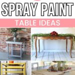 Collage of five tables painted in different styles with text reading 10+ Spray Paint Table Ideas.