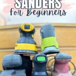 Six different electric sanders are stacked in two rows under the text Best Sanders for Beginners.