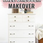 White tall dresser with black handles against a wall, decor on top, text reads DIY Tall Dresser Makeover.