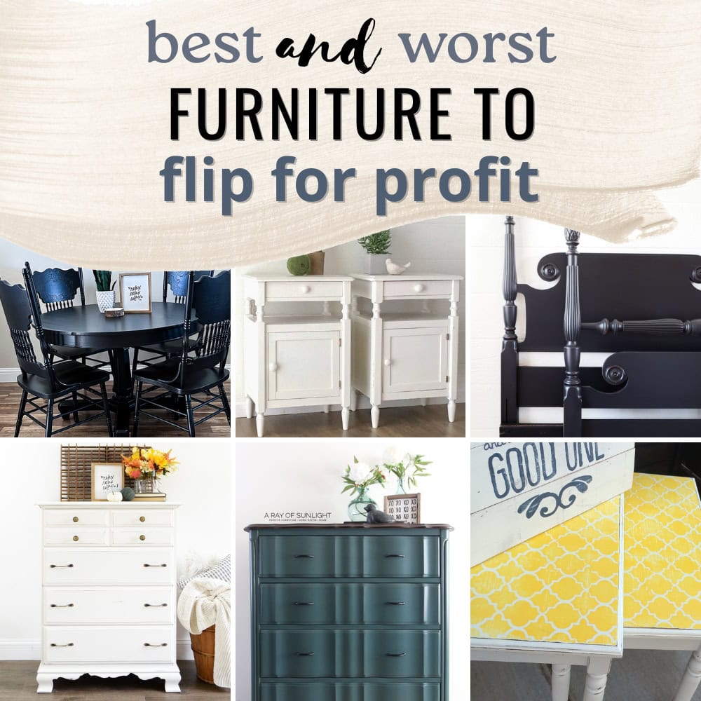 A collage of painted furniture makeovers with the text: Best and worst furniture to flip for profit.