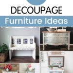 Collage of five decoupaged furniture pieces with floral and blue patterns, and text reading 10+ Decoupage Furniture Ideas.