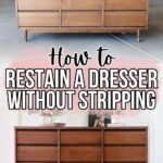 Before and after of a wooden dresser refinished for a fresh look, with the text How to Restain a Dresser Without Stripping.