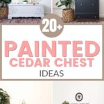 Collage of stylishly painted cedar chests in various rooms, with text: 20+ Painted Cedar Chest Ideas.