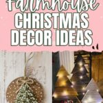 Text reads 20+ Farmhouse Christmas Decor Ideas with images of tree ornaments and wooden tree decorations.
